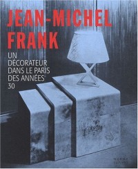 Jean-Michel Frank : Un décorateur dans le Paris des années 30