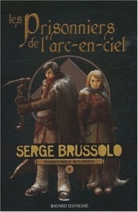 Territoires interdits, Tome 2 : Les Prisonniers de l'arc-en-ciel