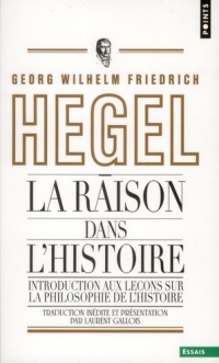 La raison dans l'histoire : Introduction aux Leçons sur la philosophie de l'histoire du monde