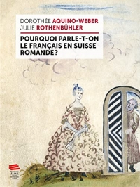 Pourquoi parle-t-on le francais en suisse romande ?