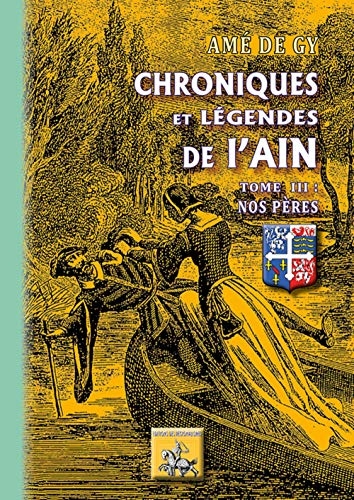 Chroniques et légendes de l'Ain tome III : nos pères