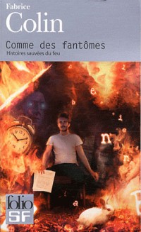 Comme des fantômes: Histoires sauvées du feu