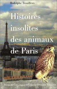 Histoires insolites des animaux de Paris