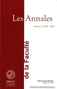 Les Annales de la Faculté de Droit, Sciences Economiques et Gestion de Nancy : Volume 3, 2010-2011