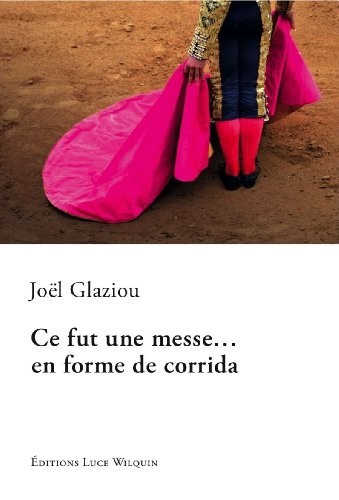 Ce Fut une Messe en Forme de Corrida