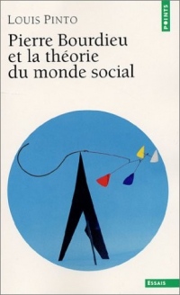 Pierre Bourdieu et la Théorie du monde social