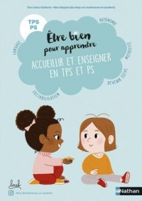 Être bien pour apprendre - Accueillir et enseigner TPS et PS