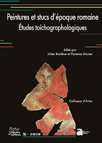 Peintures et Stucs d'Epoque Romaine. Études Toichographologiques. Colloque d'Arles