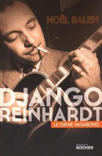 Django Reinhardt: Le génie vagabond