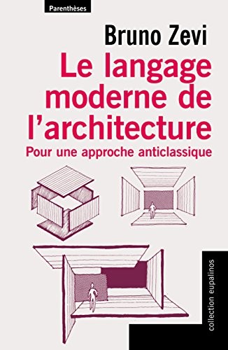 Le langage moderne de l'architecture : Pour une approche anticlassique