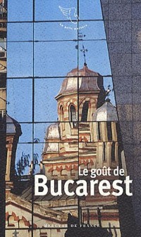 Le goût de Bucarest