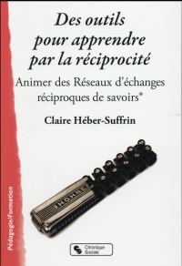 Des outils pour apprendre par la réciprocité : Animer des Réseaux d'échanges réciproques de savoirs