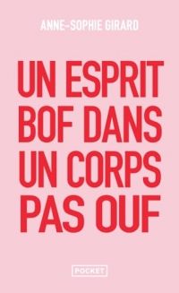 Un esprit bof dans un corps pas ouf - Un livre de développement personnel pour ceux qui n'en peuvent plus du développement personnel