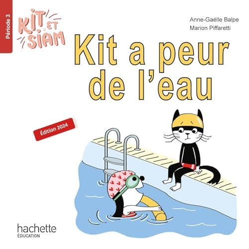 Kit et Siam CP - Kit a peur de l'eau - Album 3 - Ed. 2024