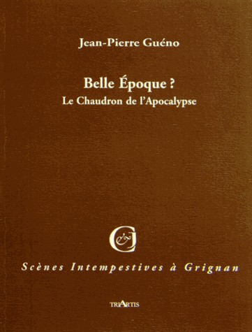 Belle époque ? : Le chaudron de l'apocalypse