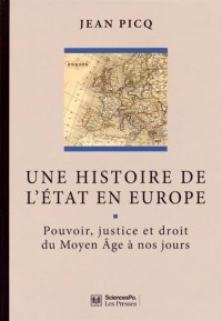 Une histoire de l'Etat en Europe : Pouvoir, justice et droit du Moyen Age à nos jours