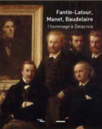 Fantin-Latour, Manet, Baudelaire : l'hommage à Delacroix