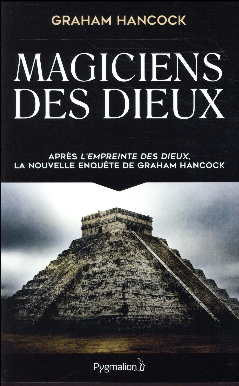 Magiciens des dieux : La sagesse oubliée de la civilisation terrestre perdue