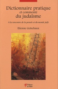 Dictionnaire pratique et commenté du judaïsme