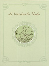 Le vent dans les saules : Coffret 4 volumes : Volume 1, Le Bois
