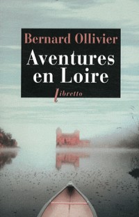 Aventures en Loire : 1000 km à pied et en canoë