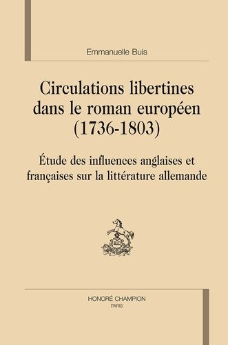 Circulations libertines dans le roman européen (1736-1803)