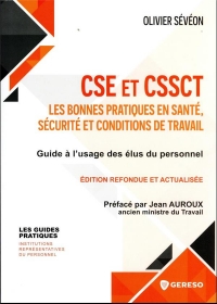 CSE et CHSCT : les bonnes pratiques en santé, sécurité et conditions de travail: Guide à l'usage des élus du personnel