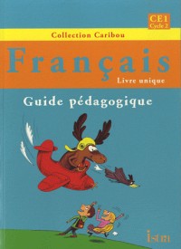 Caribou Français CE1 - Guide pédagogique - Edition 2012