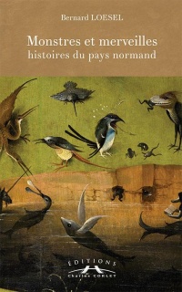 Monstres et merveilles histoires du pays normand