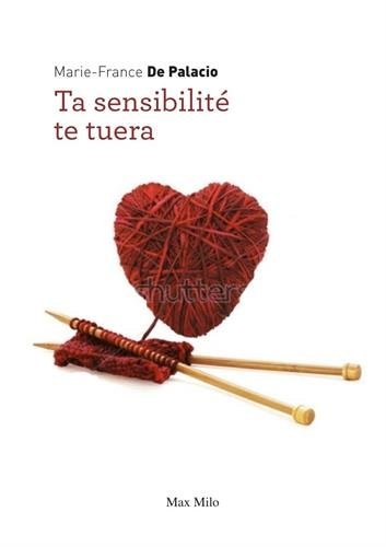 Ta sensibilité te tuera