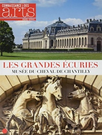 Connaissance des Arts, Hors-série N° 723 : Les Grandes Ecuries : Musée du cheval de Chantilly