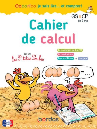 Cocorico je sais lire ! Cahier de calcul avec les P'tites Poules, dès 5 ans