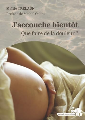 J'accouche bientôt: Que faire de la douleur ?