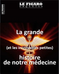 La grande (et les incroyables petites) histoires de notre médecine