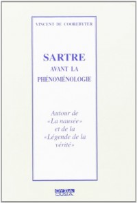 Sartre avant la phénoménologie. Autour de «La nausée» et de la «Légende de la vérité»