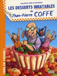 Les desserts inratables de Jean-Pierre Coffe