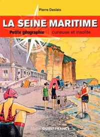 La Seine-Maritime, Petite Geographie Curieuse et I