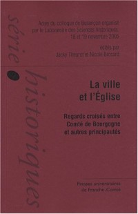 La ville et l'Eglise du XIIIe siècle à la veille du concile de Trente : Regards croisés entre comté de Bourgogne et autres principautés