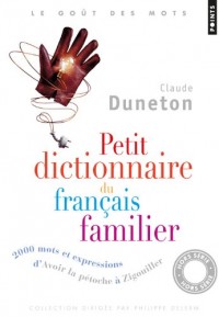 Petit Dictionnaire du français familier - 2000 mots et expressions d'Avoir la pétoche à Zigouiller