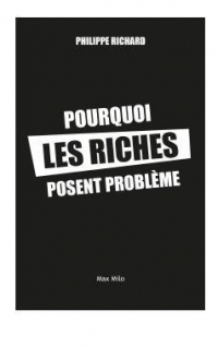 Pourquoi les riches posent problème: 20 idées reçues sur les inégalités