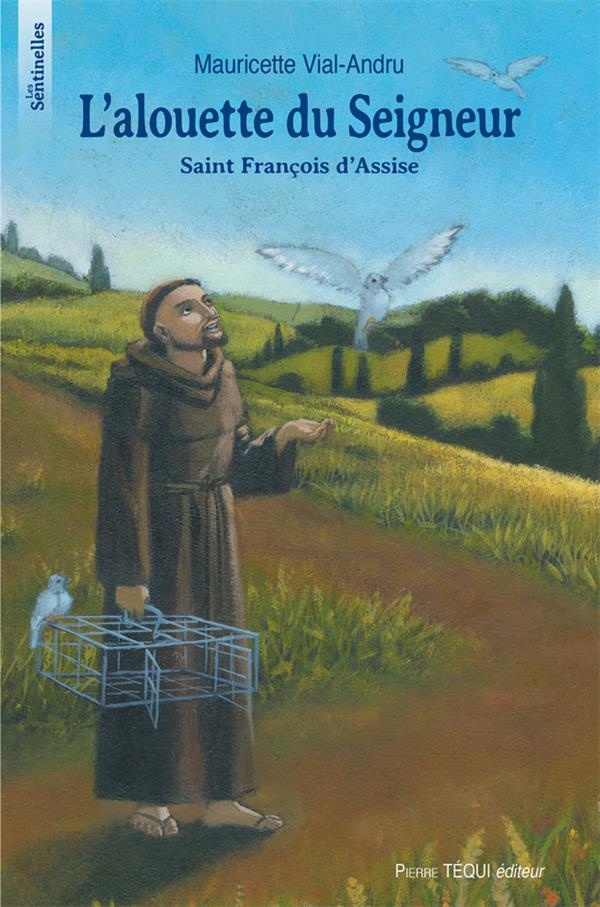 L'alouette du seigneur : Saint François d'Assise