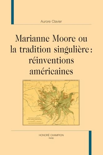 Marianne Moore ou la tradition singulière : réinventions américaines