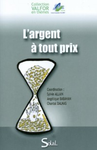 L'argent à tout prix