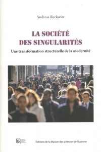 La société des singularités: Une transformation structurelle de la modernité