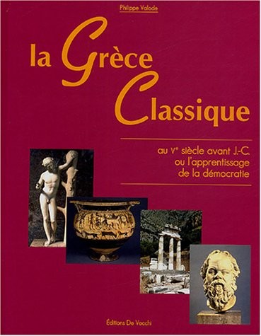 La Grèce classique au Ve siècle avant J.-C ou l'apprentissage de la démocratie