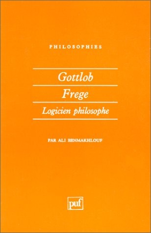 Gottlob Frege : Logicien philosophe