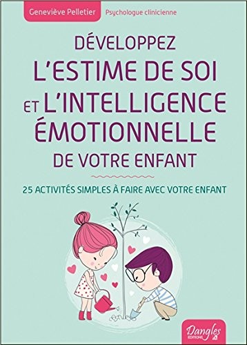 Développez l'estime de soi et l'intelligence émotionnelle de votre enfant