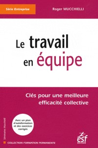 Le travail en équipe : Clés pour une meilleure efficacité collective