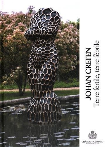 Johan Creten : Terre fertile, terre fébrile