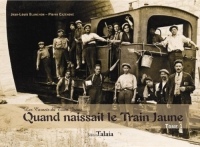 Quand naissait le Train jaune